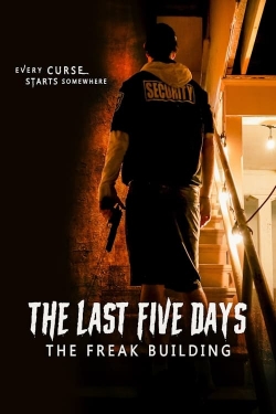 Watch The Last Five Days: The Freak Building movies free hd online