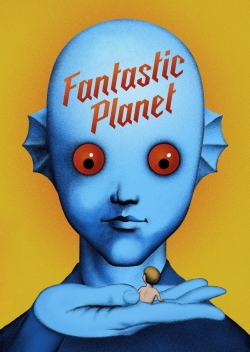 Watch Fantastic Planet movies free hd online