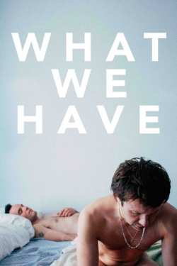 Watch What We Have movies free hd online