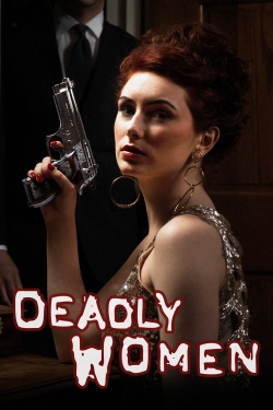 Watch Deadly Women movies free hd online