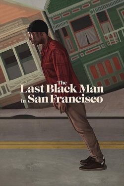 Watch The Last Black Man in San Francisco movies free hd online