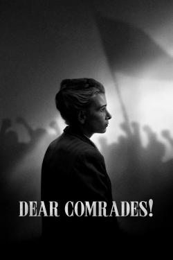 Watch Dear Comrades! movies free hd online