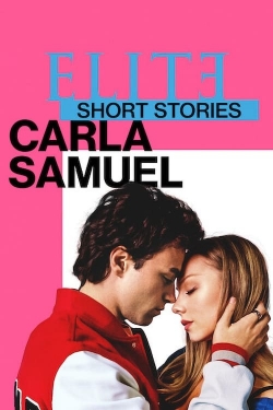 Watch Elite Short Stories: Carla Samuel movies free hd online