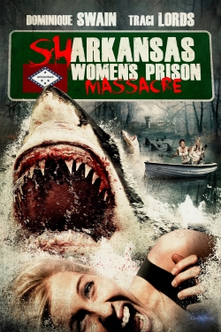 Watch Sharkansas Women's Prison Massacre movies free hd online