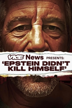 Watch VICE News Presents: 'Epstein Didn't Kill Himself' movies free hd online