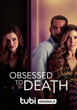 Watch Obsessed to Death movies free hd online