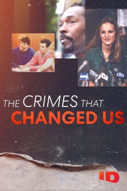 Watch The Crimes that Changed Us movies free hd online