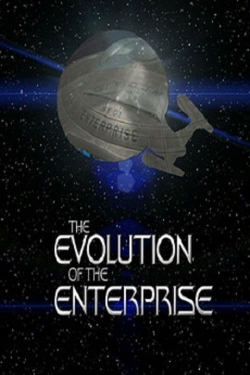 Watch The Evolution of the Enterprise movies free hd online