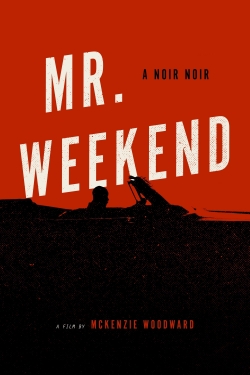 Watch Mr. Weekend movies free hd online