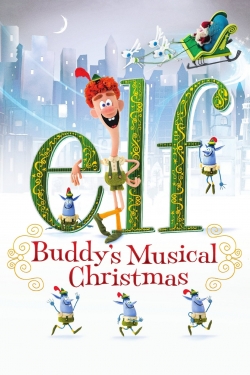 Watch Elf: Buddy's Musical Christmas movies free hd online