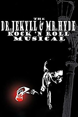 Watch The Dr. Jekyll & Mr. Hyde Rock 'n Roll Musical movies free hd online