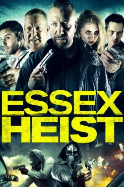 Watch Essex Heist movies free hd online