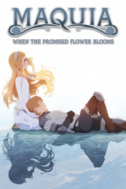 Watch Maquia: When the Promised Flower Blooms movies free hd online