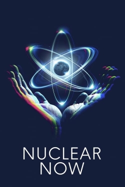 Watch Nuclear Now movies free hd online