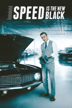 Watch Speed Is the New Black movies free hd online