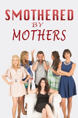 Watch Smothered by Mothers movies free hd online