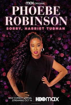 Watch Phoebe Robinson: Sorry, Harriet Tubman movies free hd online