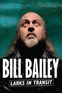 Watch Bill Bailey: Larks in Transit movies free hd online