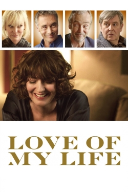 Watch Love of My Life movies free hd online