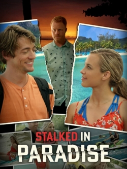 Watch Stalked in Paradise movies free hd online