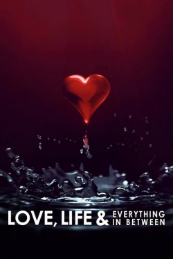 Watch Love, Life & Everything in Between movies free hd online