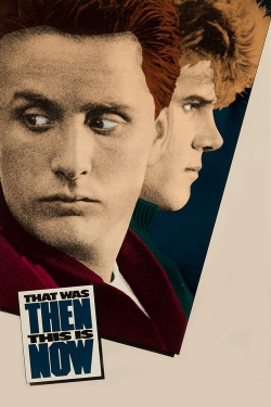 Watch That Was Then... This Is Now movies free hd online