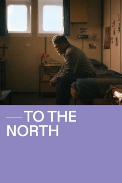 Watch To The North movies free hd online