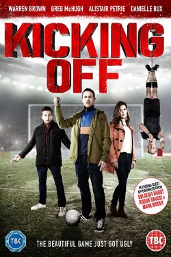 Watch Kicking Off movies free hd online