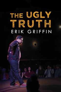 Watch Erik Griffin: The Ugly Truth movies free hd online