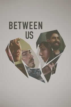 Watch Between Us movies free hd online