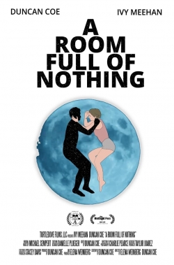 Watch A Room Full of Nothing movies free hd online