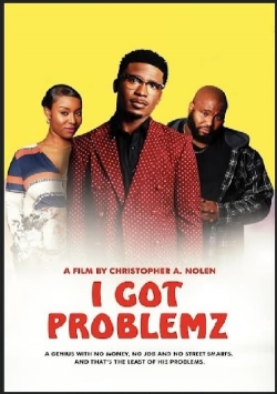 Watch I Got Problemz movies free hd online