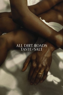 Watch All Dirt Roads Taste of Salt movies free hd online