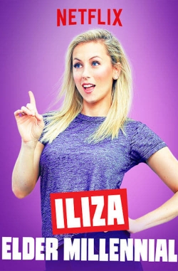 Watch Iliza Shlesinger: Elder Millennial movies free hd online