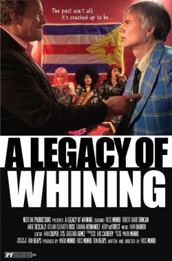 Watch A Legacy of Whining movies free hd online