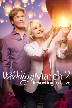 Watch Wedding March 2: Resorting to Love movies free hd online