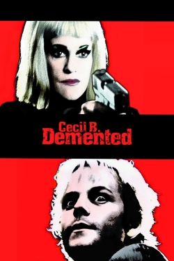 Watch Cecil B. Demented movies free hd online