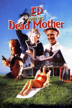 Watch Ed and His Dead Mother movies free hd online