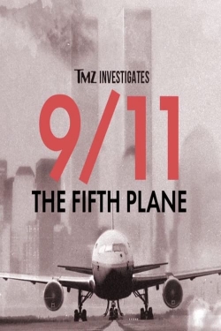 Watch TMZ Investigates: 9/11: THE FIFTH PLANE movies free hd online