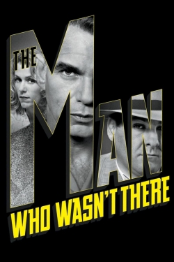 Watch The Man Who Wasn't There movies free hd online