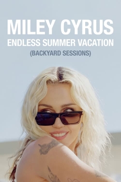Watch Miley Cyrus – Endless Summer Vacation (Backyard Sessions) movies free hd online