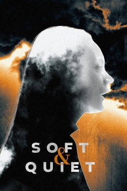 Watch Soft & Quiet movies free hd online