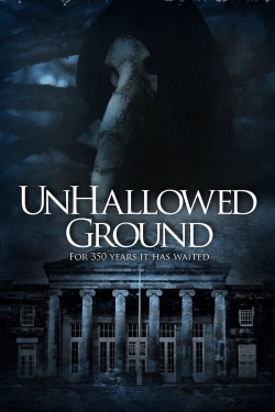 Watch Unhallowed Ground movies free hd online