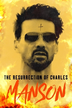 Watch The Resurrection of Charles Manson movies free hd online