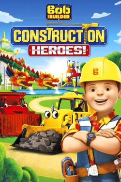 Watch Bob the Builder: Construction Heroes movies free hd online