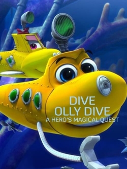 Watch Dive Olly Dive: A Hero's Magical Quest movies free hd online