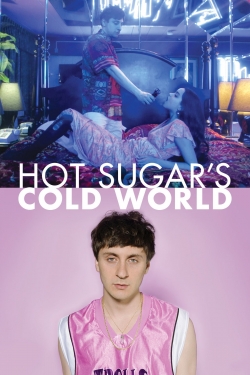 Watch Hot Sugar's Cold World movies free hd online