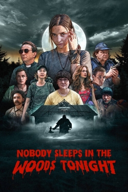 Watch Nobody Sleeps in the Woods Tonight movies free hd online