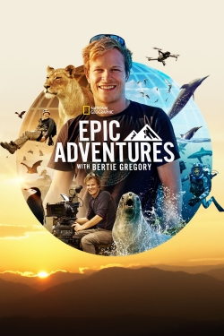 Watch Epic Adventures with Bertie Gregory movies free hd online