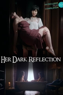 Watch Her Dark Reflection movies free hd online